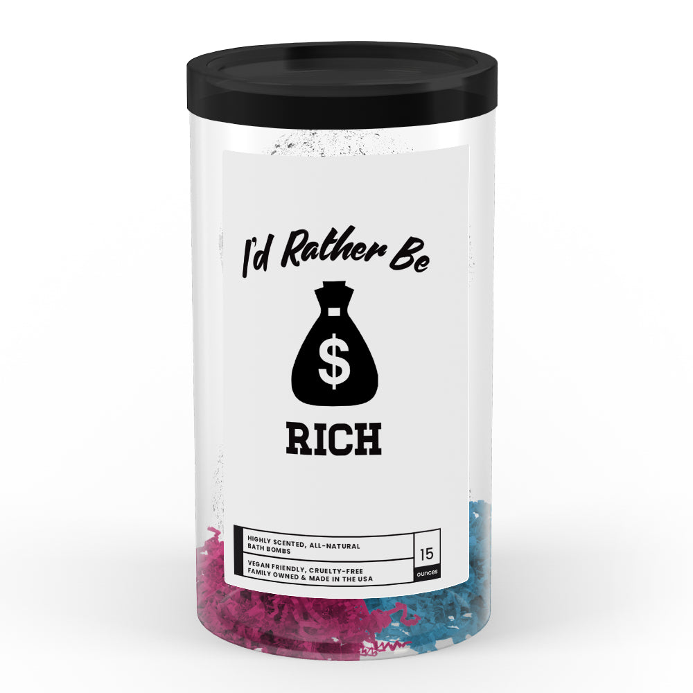 I'd rather be Rich Bath Bombs