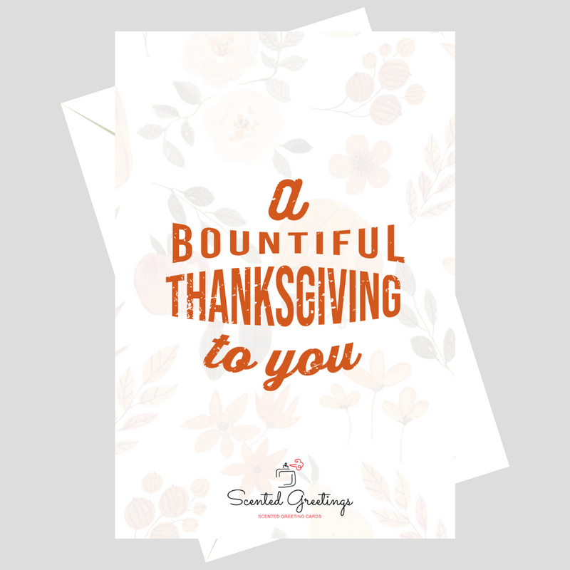 A Bountiful Thanksgiving to you | Scented Greeting Cards