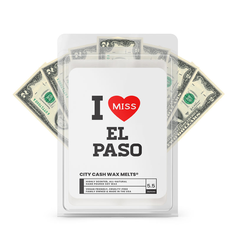 I miss EL Paso City Cash Wax Melts