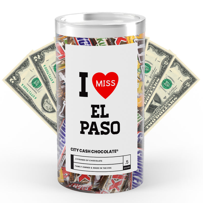 I miss EL Paso City Cash Chocolate
