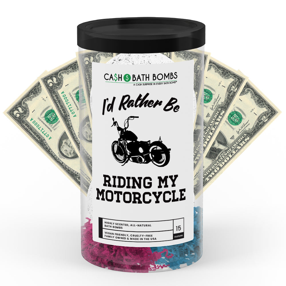 I'd rather be Riding My Motorcycle Cash Bath Bombs