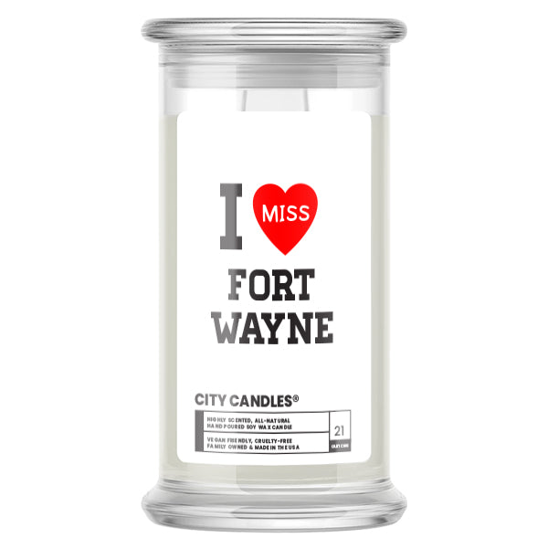 I miss Fort Wayne City  Candles