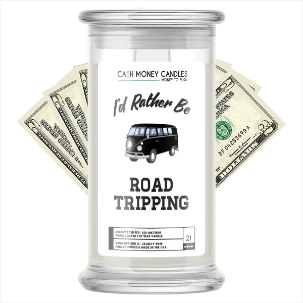 I'd rather be Road Tripping Cash Candles