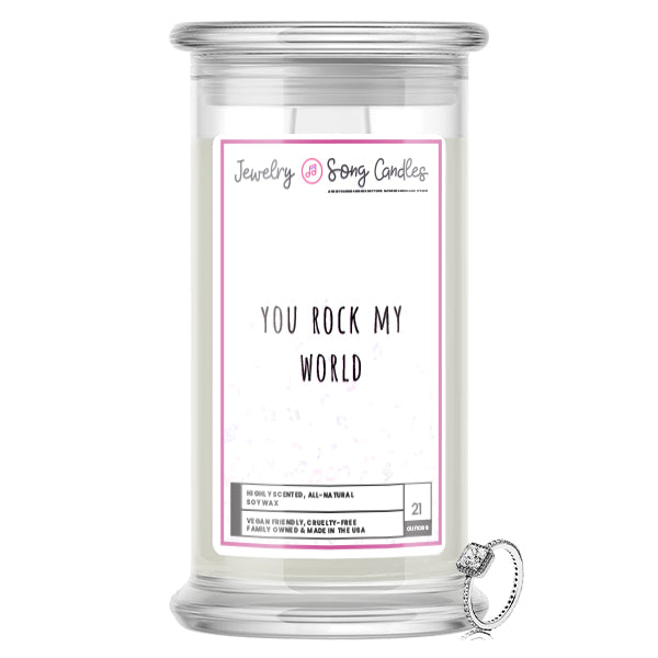 You Rock My World Song | Jewelry Song Candles