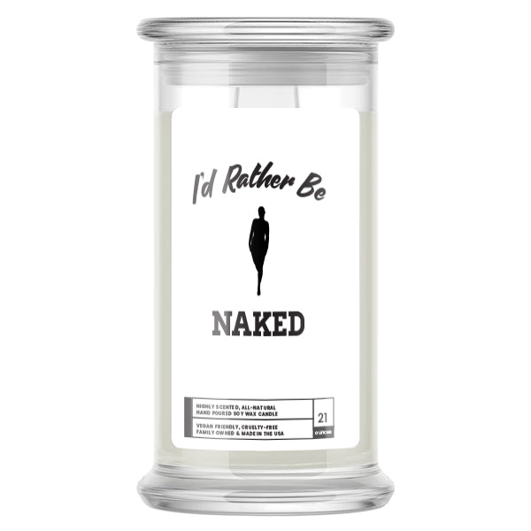 I'd rather be Naked Candles