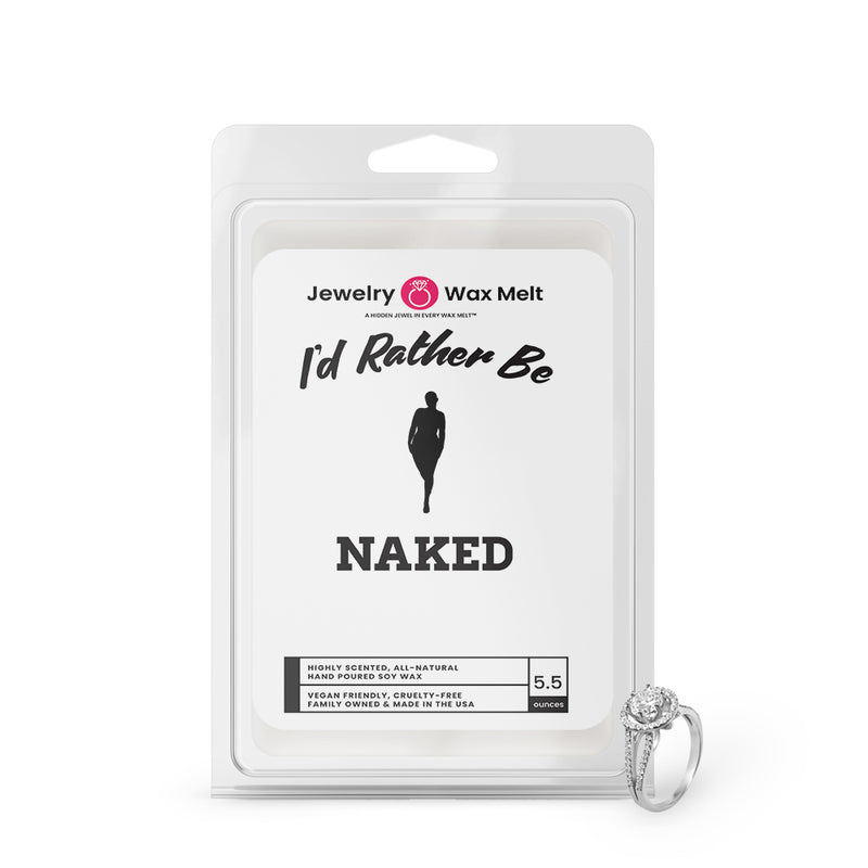 I'd rather be Naked Jewelry Wax Melts