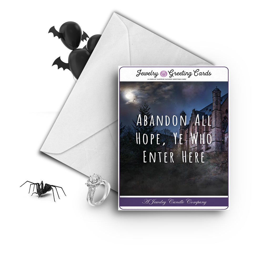 Abandon all hope, ye who enter here Jewelry Greetings Card