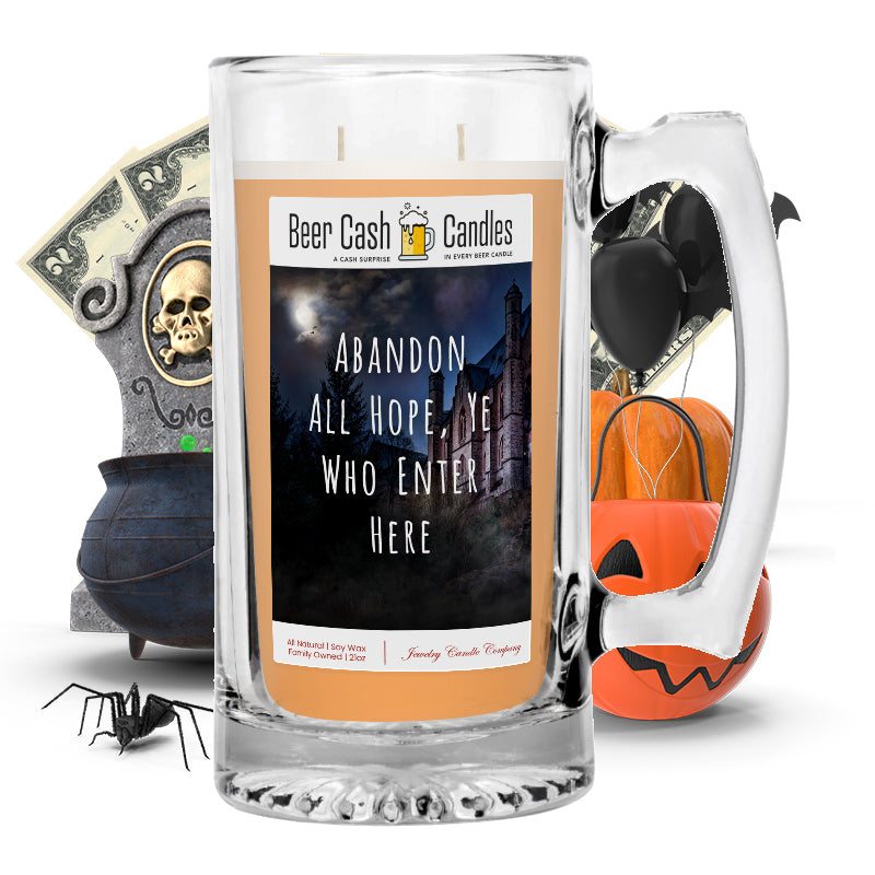 Abandon all hope, ye who enter here Beer Cash Candle