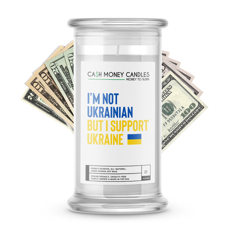 I'm not Ukrainian But I Support Ukraine Cash Money Candle