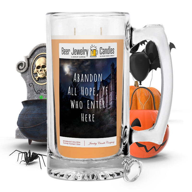 Abandon all hope, ye who enter here Beer Jewelry Candle