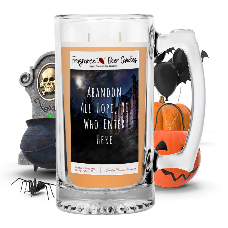 Abandon all hope, ye who enter here Fragrance Beer Candle