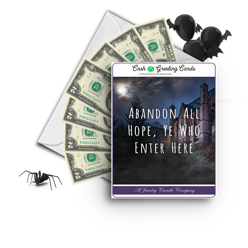 Abandon all hope, ye who enter here Cash Greetings Card