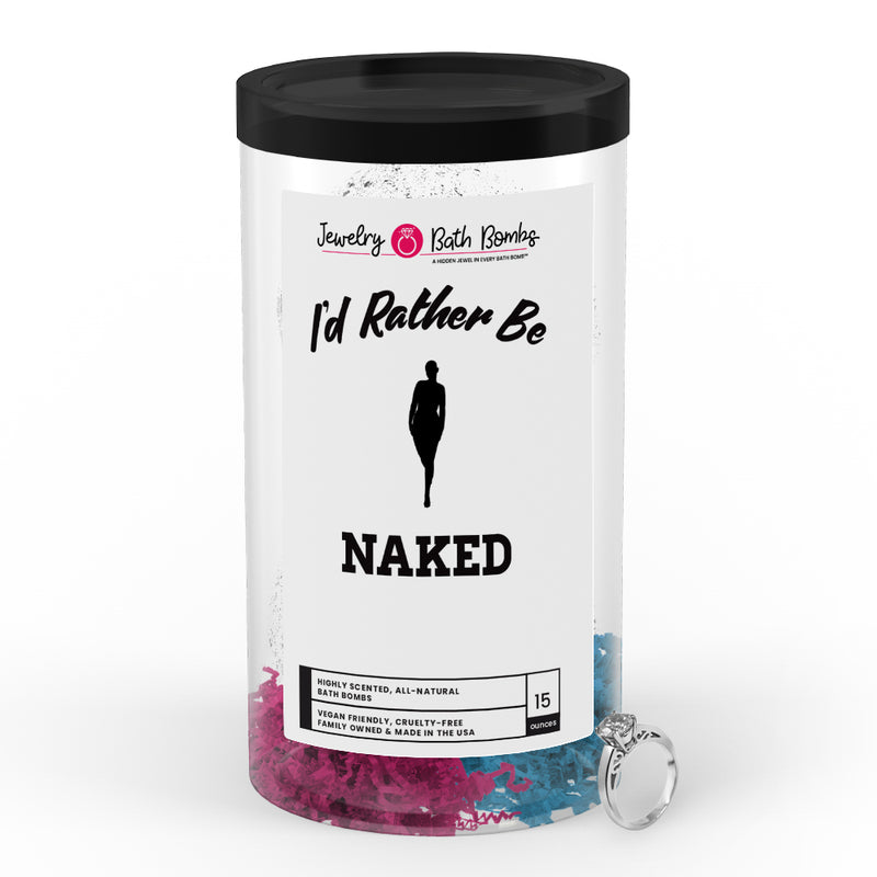 I'd rather be Naked Jewelry Bath Bombs