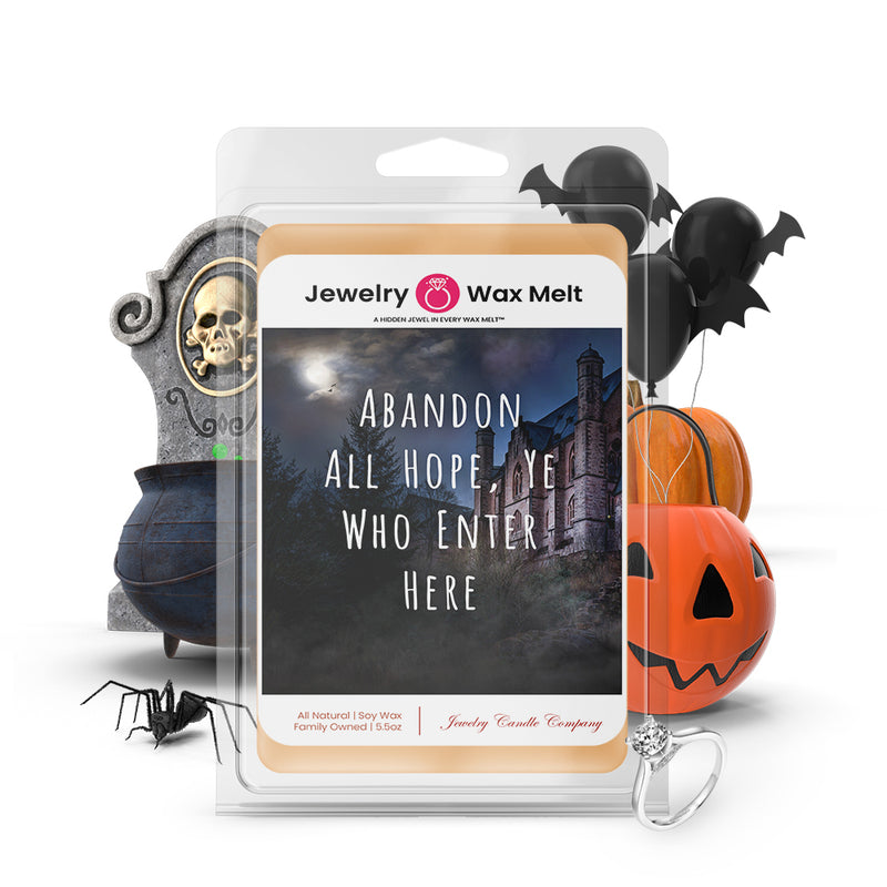 Abandon all hope, ye who enter here Jewelry Wax Melts