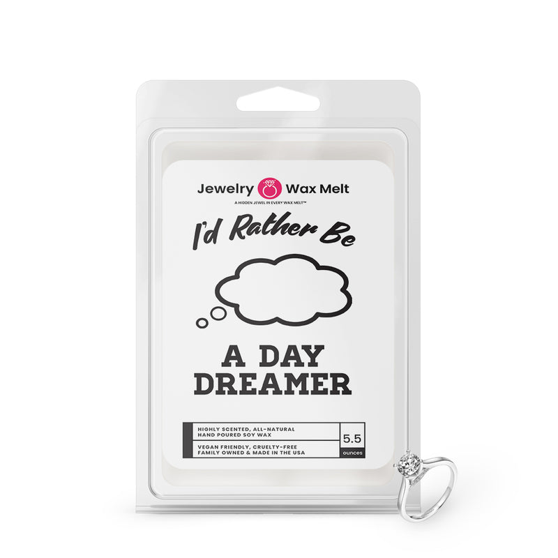 I'd rather be A Day Dreamer Jewelry Wax Melts