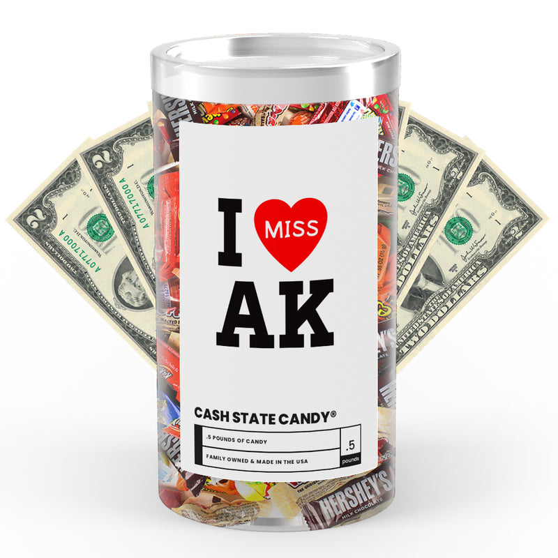 I miss AK Cash State Candy