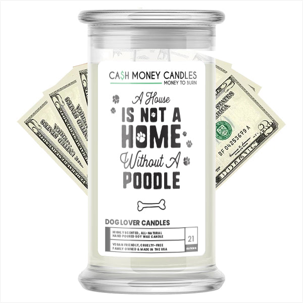 A house is not a home without a Poodle Dog Cash Candle
