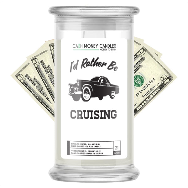 I'd rather be Cruising Cash Candles