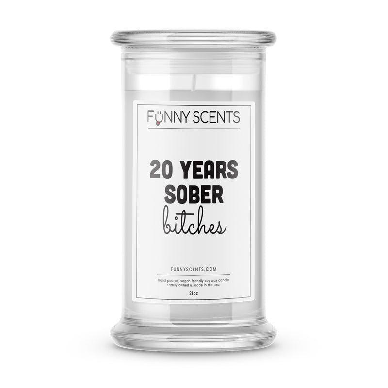 20 Years Sober bitches Funny Candles
