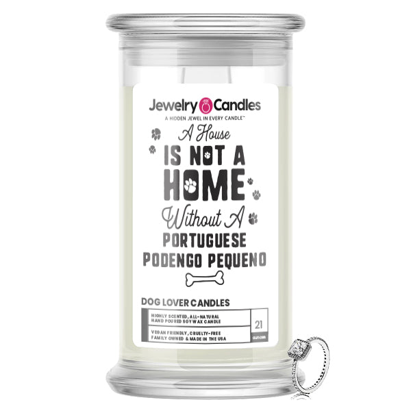 A house is not a home without a Portuguese Podengo Dog Jewelry Candle