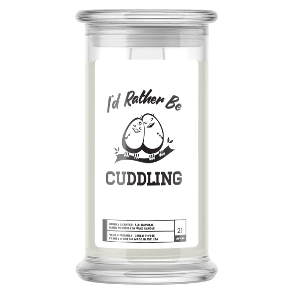 I'd rather be Cuddling Candles