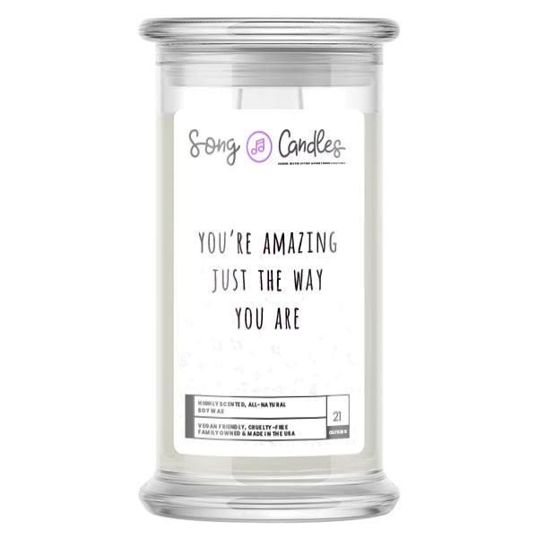 You're Amazing Just The Way You Are | Song Candles