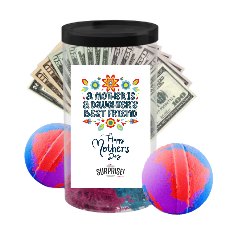 A Mother is a Daughter's best friend Happy Mother's Day | MOTHERS DAY CASH MONEY BATH BOMBS
