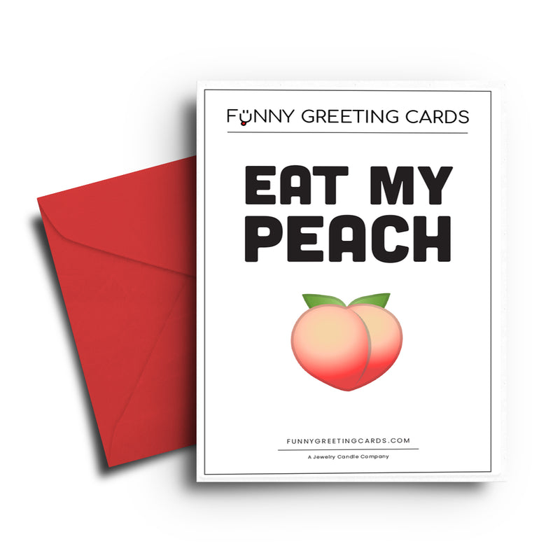 East My Peach Butty Funny Greeting Cards