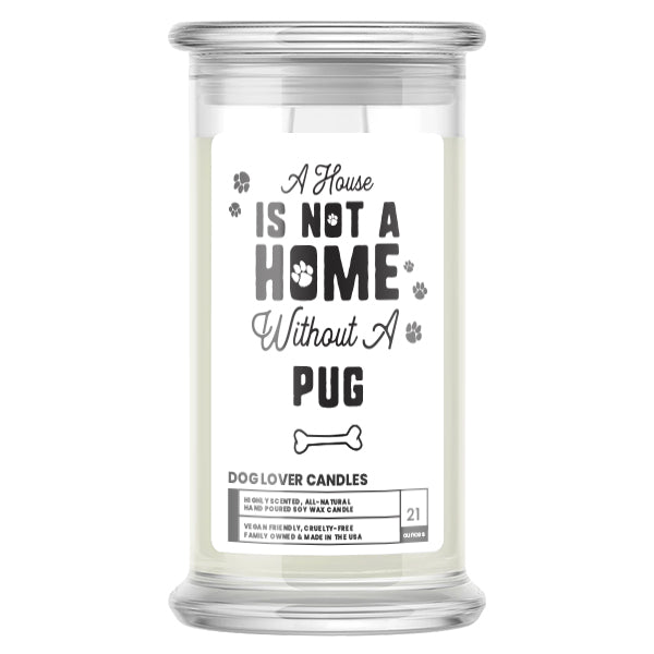 A house is not a home without a Pug Dog Candle