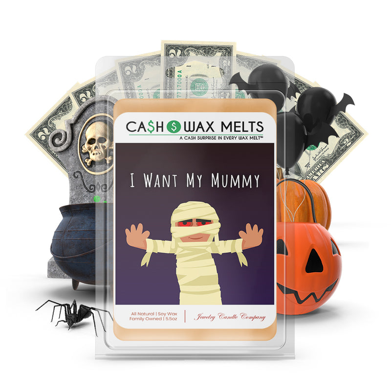 I want my mummy Cash Wax Melts