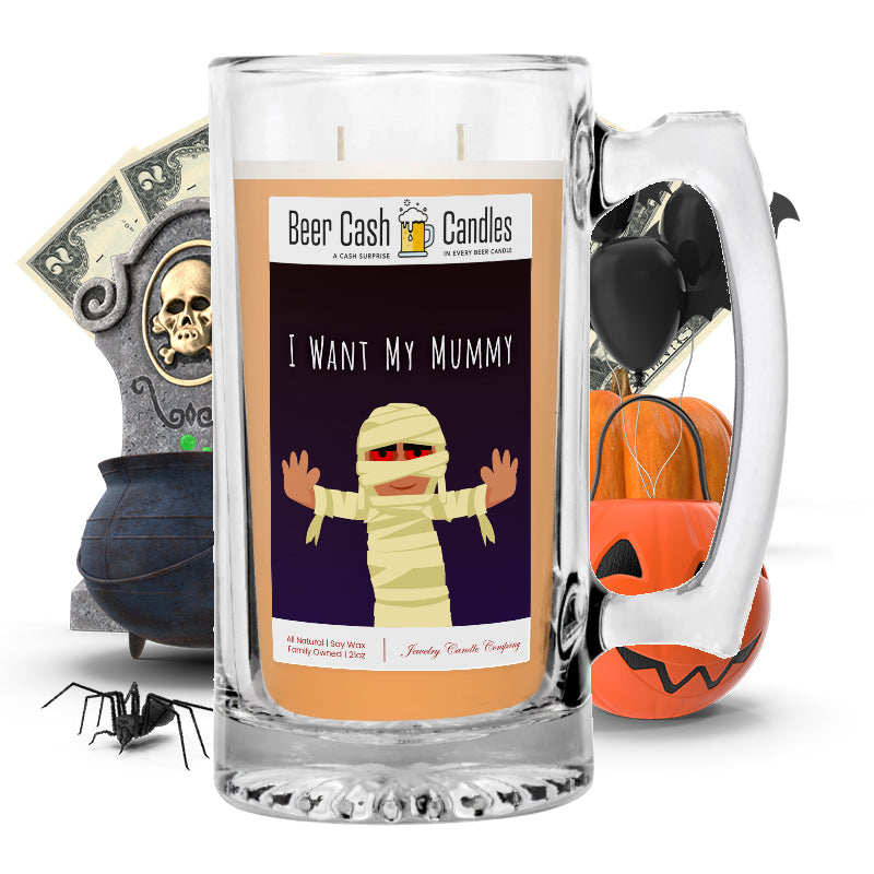 I want my mummy Beer Cash Candle