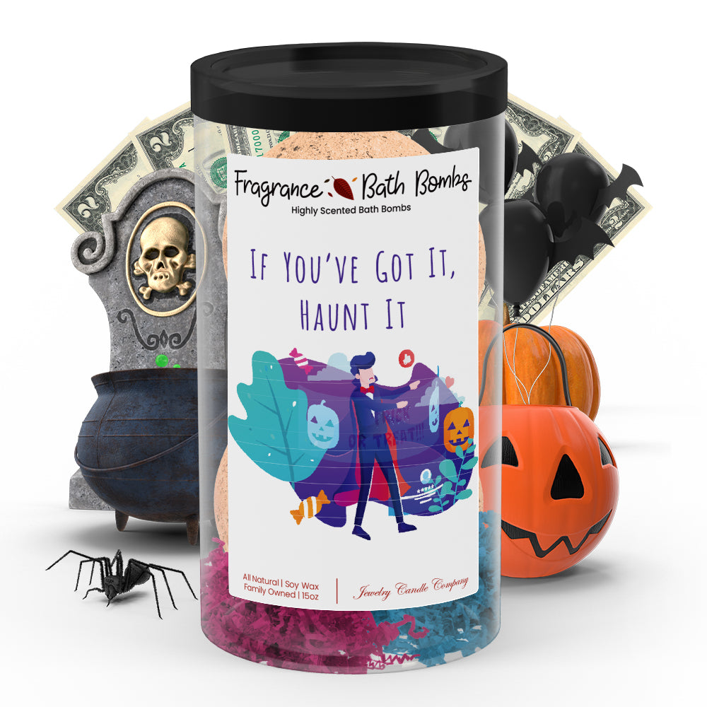If you've got it, haunt it Fragrance Bath Bombs
