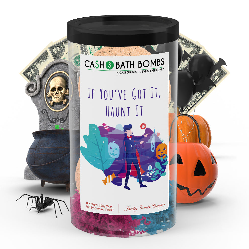 If you've got it, haunt it Cash Bath Bombs