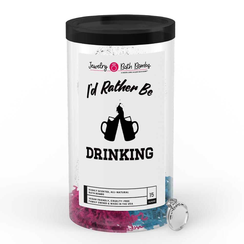 I'd rather be Drinking Jewelry Bath Bombs