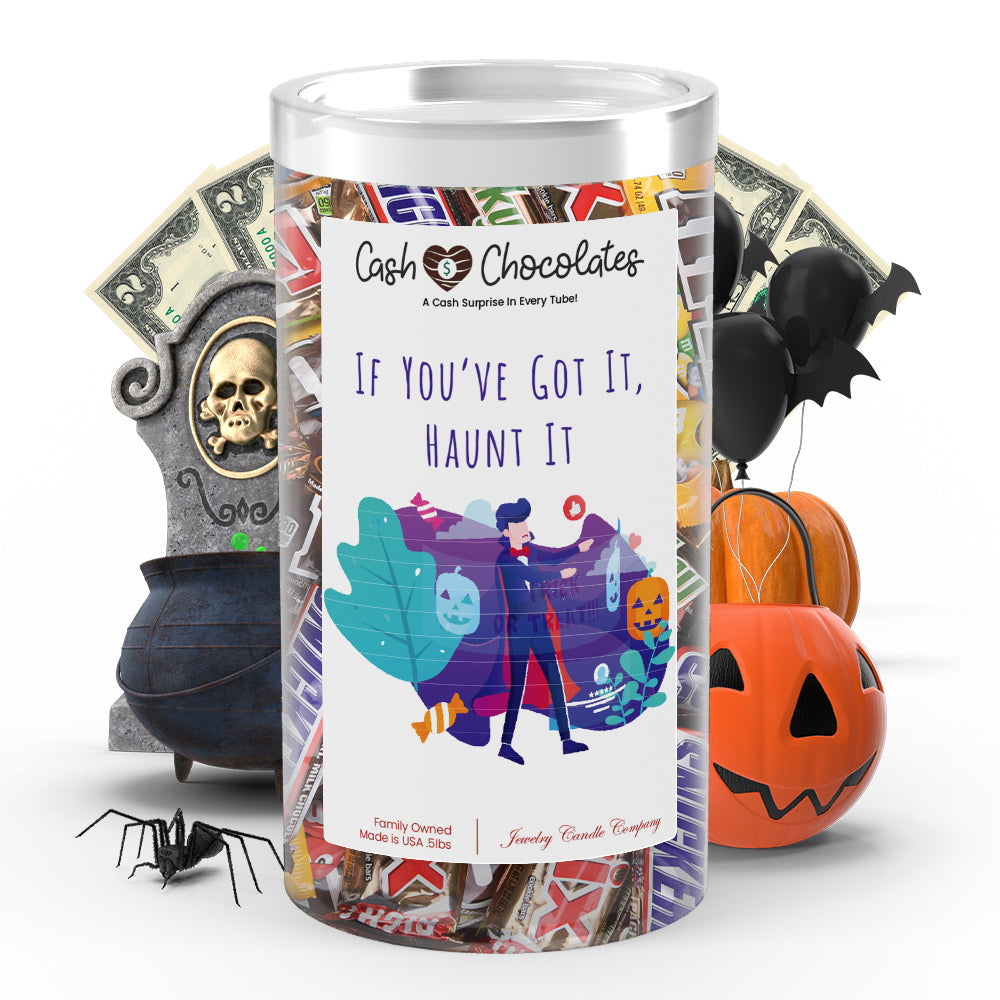 If you've got it, haunt it Cash Chocolates