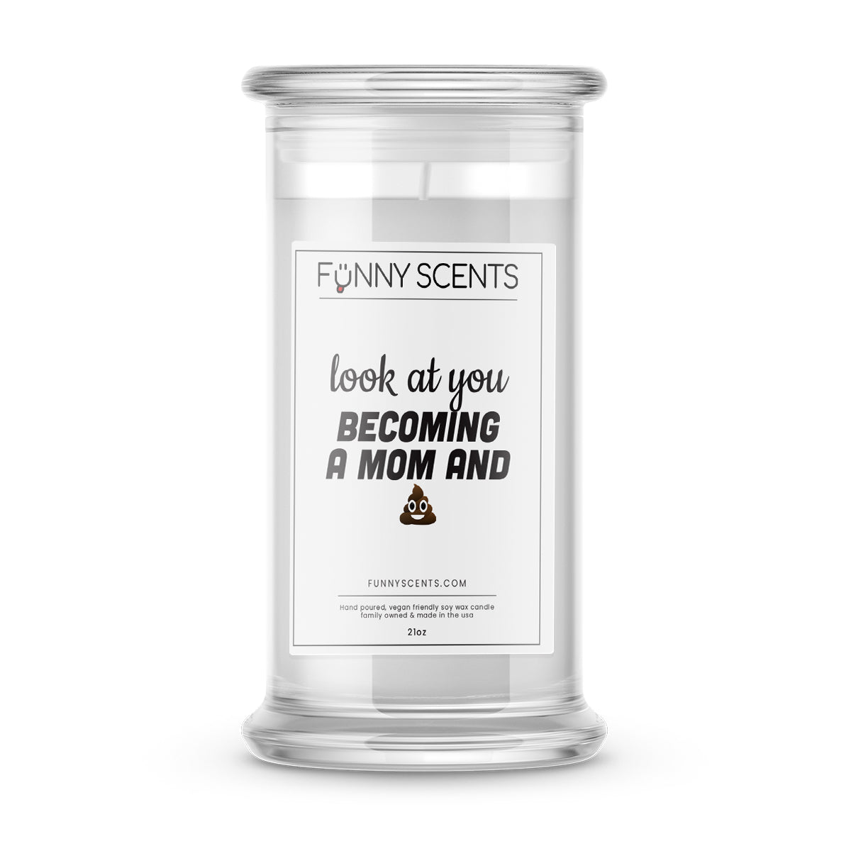 Look at you  Becoming a Mom and Shit Funny Candles