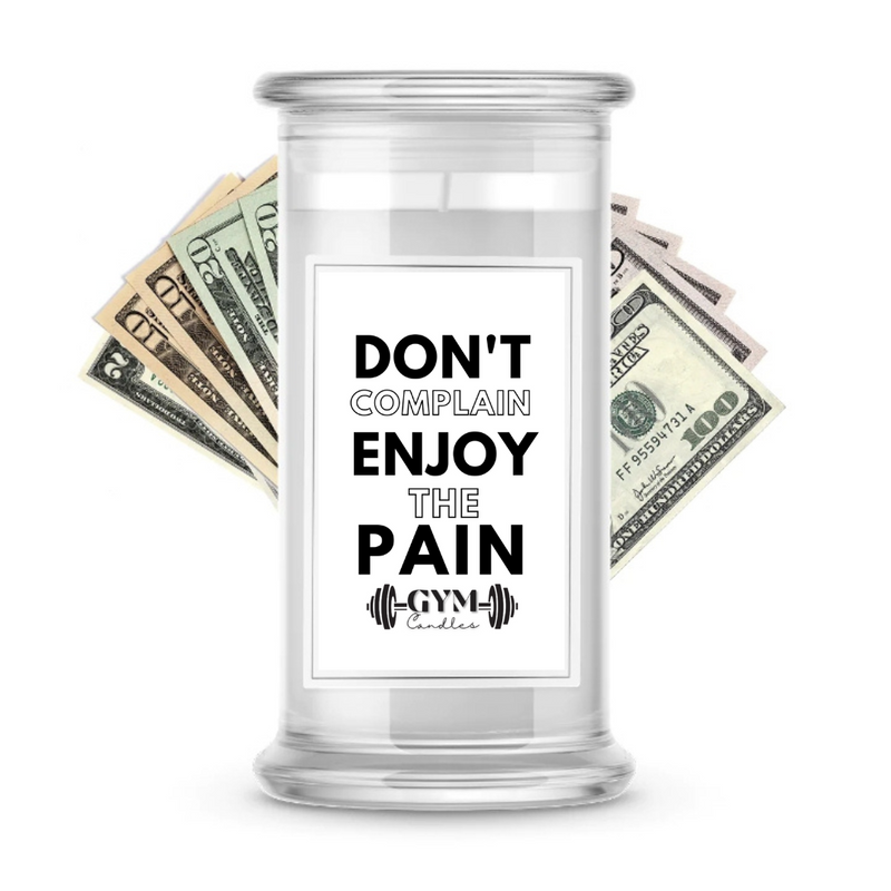 Don't Complain Enjoy The Pain | Cash Gym Candles