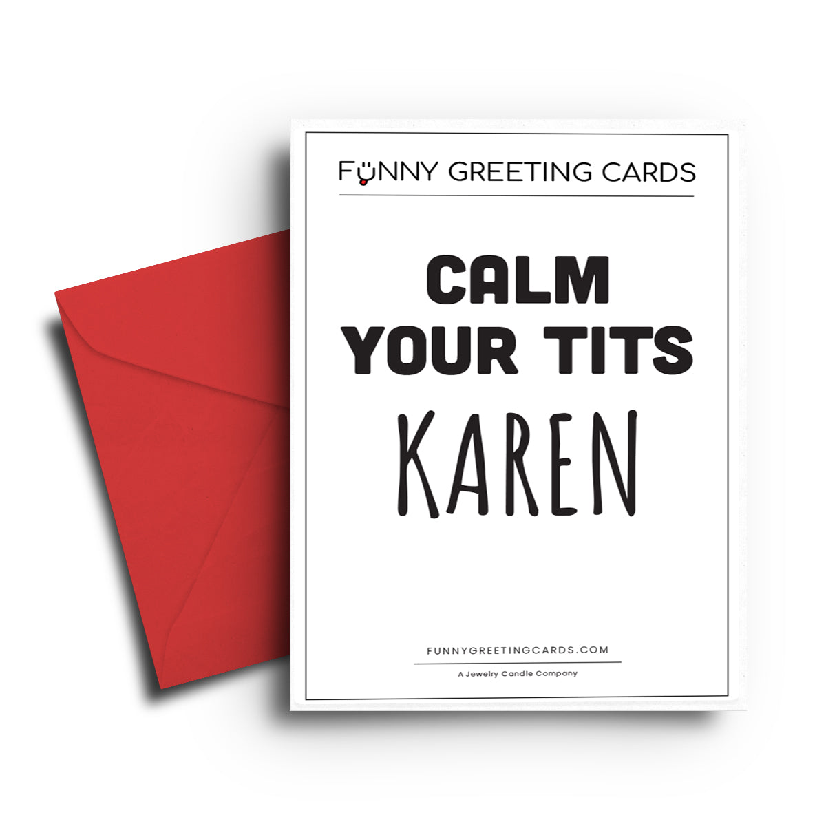 Calm Your Tits Karen Funny Greeting Cards