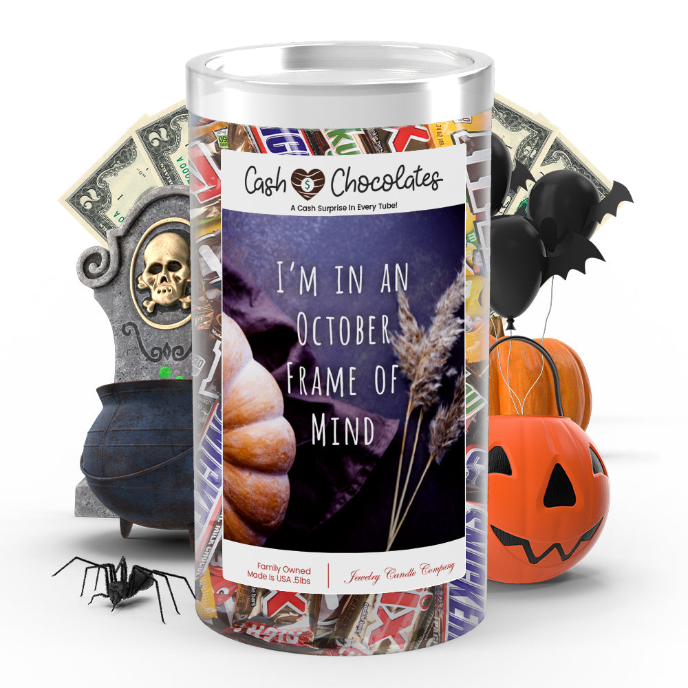 I'm in october frame of mind Cash Chocolates