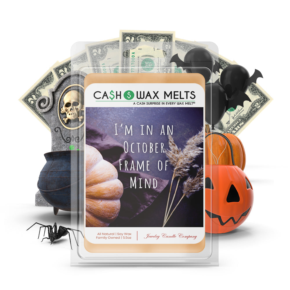 I'm in october frame of mind Cash Wax Melts