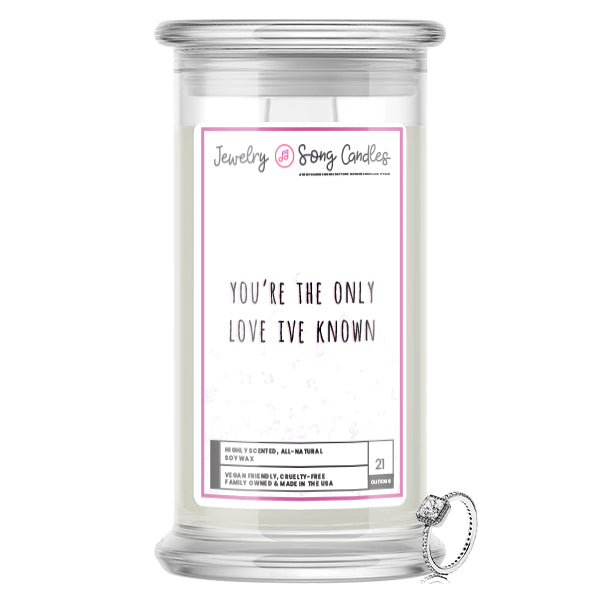 You're The Only Love Ive Known Song | Jewelry Song Candles