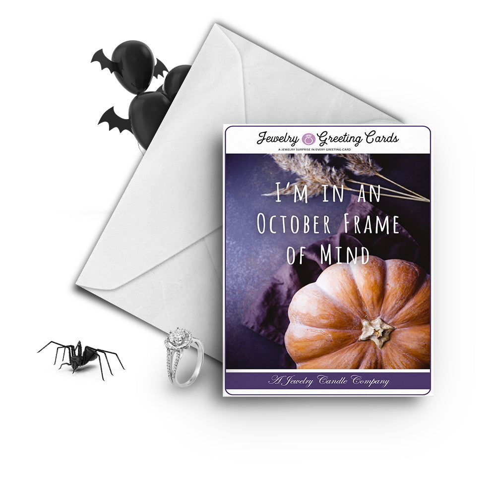I'm in october frame of mind Jewelry Greetings Card