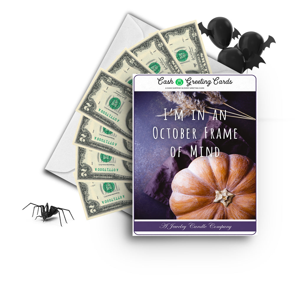 I'm in october frame of mind Cash Greetings Card