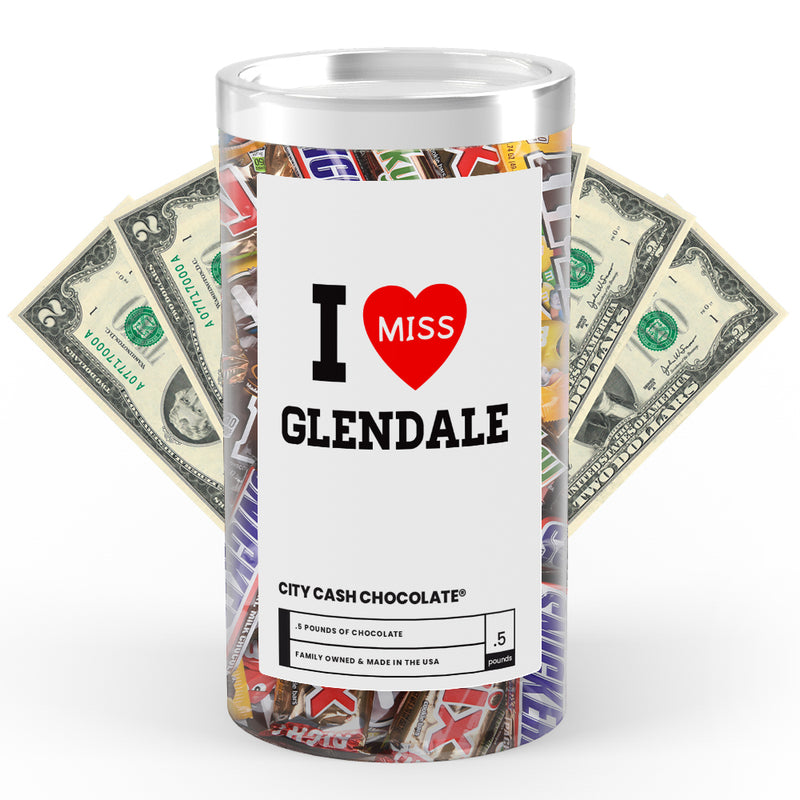 I miss Glendale City Cash Chocolate