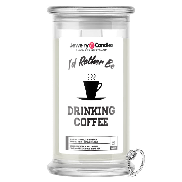 I'd rather be Drinking Coffee Jewelry Candles