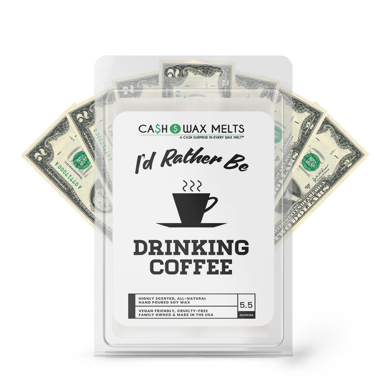 I'd rather be Drinking Coffee Cash Wax Melts