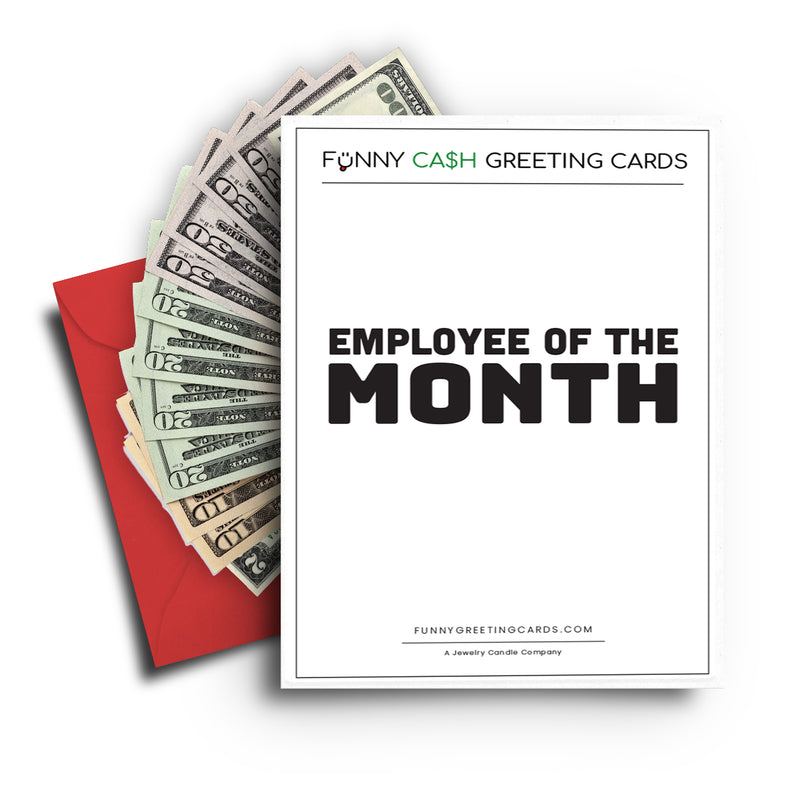 Employee  Of The Month Funny Cash Greeting Cards