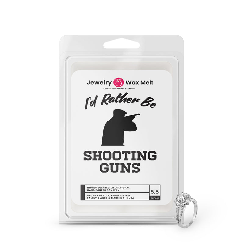I'd rather be Shooting Guns Jewelry Wax Melts