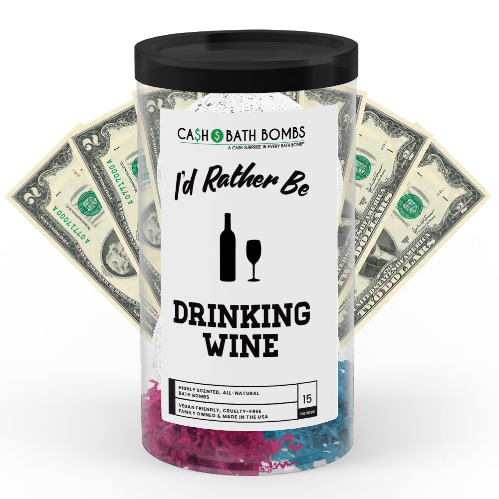 I'd rather be Drinking Wine Cash Bath Bombs