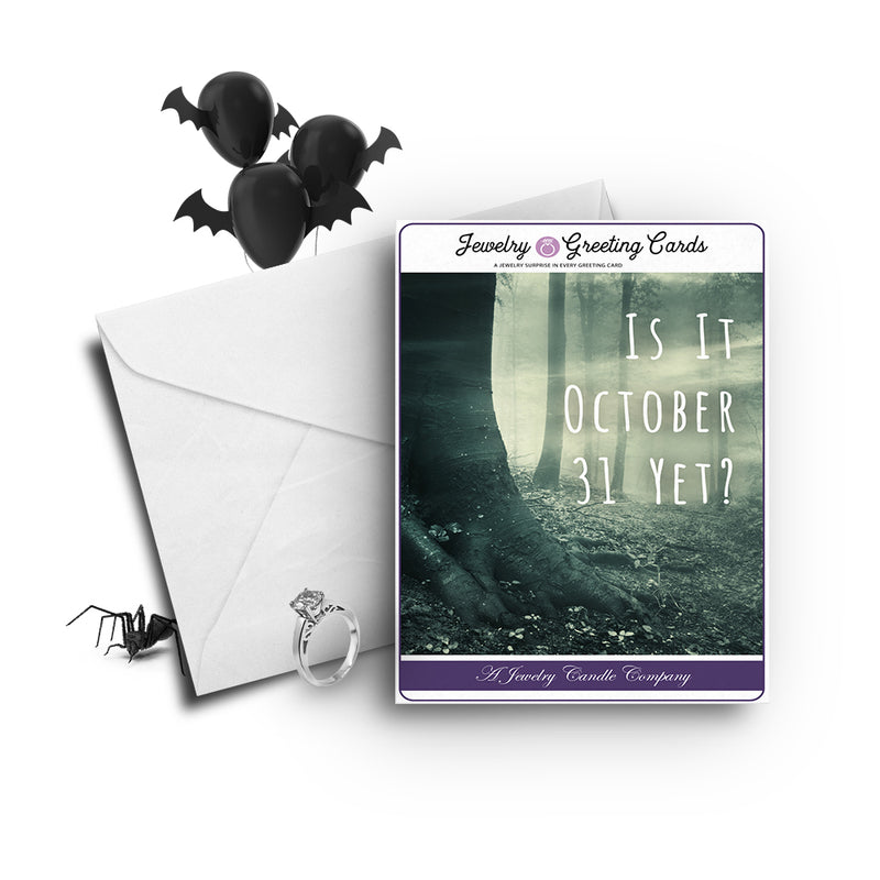 Is it october 31 yet? Jewelry Greetings Card